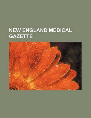 Book cover for New England Medical Gazette (Volume 41)