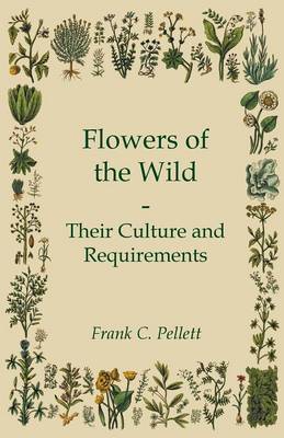 Book cover for Flowers of the Wild - Their Culture and Requirements