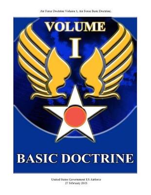 Book cover for Air Force Doctrine Volume 1, Air Force Basic Doctrine 27 February 2015