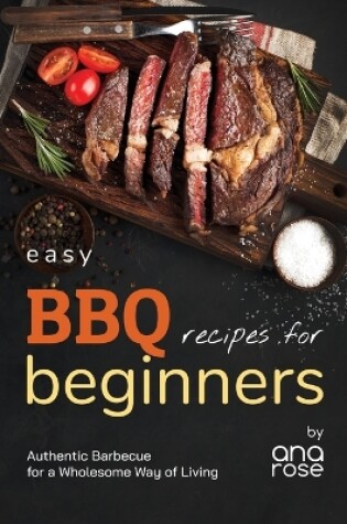 Cover of Easy BBQ Recipes for Beginners