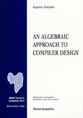 Cover of Algebraic Approach To Compiler Design, An