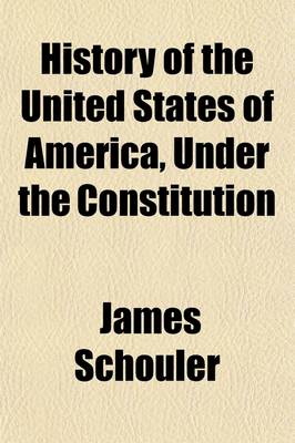 Book cover for History of the United States of America Under the Constitution; 1817-1831. 1885 Volume 3