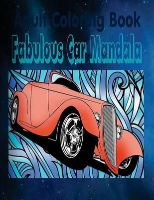 Book cover for Adult Coloring Book: Fabulous Car Mandala