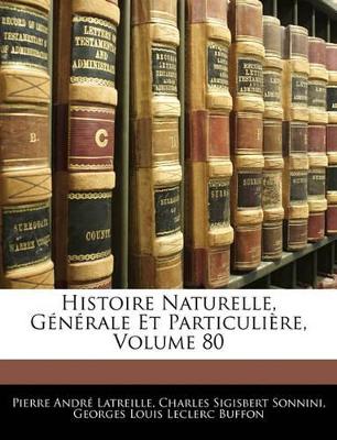 Book cover for Histoire Naturelle, G N Rale Et Particuli Re, Volume 80