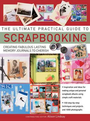 Book cover for The Ultimate Practical Guide to Scrapbooking