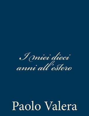 Book cover for I miei dieci anni all'estero