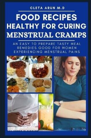 Cover of Food Recipes Healthy for Curing Menstrual Cramps