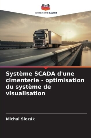 Cover of Système SCADA d'une cimenterie - optimisation du système de visualisation