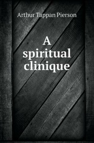 Cover of A spiritual clinique