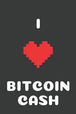 Book cover for I Love Bitcoin Cash