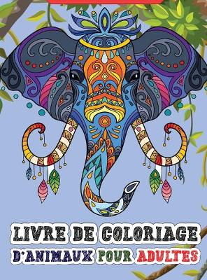 Book cover for Livre de coloriage d'animaux pour adultes