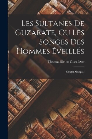 Cover of Les Sultanes De Guzarate, Ou Les Songes Des Hommes Éveillés