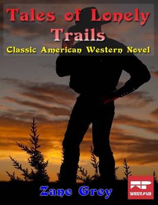 Book cover for Tales of Lonely Trails: Classic American Western Novel