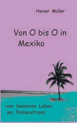 Book cover for Von O bis O in Mexiko