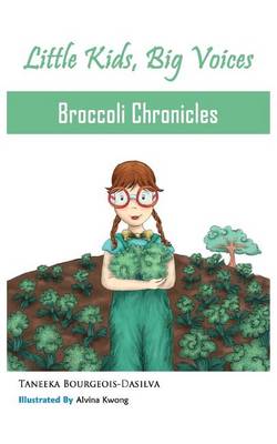 Book cover for Broccoli Chronicles (Little Kids, Big Voices, Book 1)