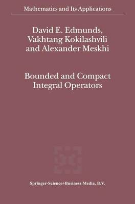 Book cover for Bounded and Compact Integral Operators