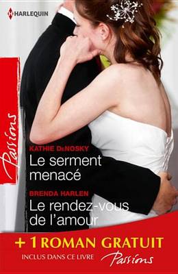 Book cover for Le Serment Menace - Le Rendez-Vous de L'Amour - La Femme D'Un Autre