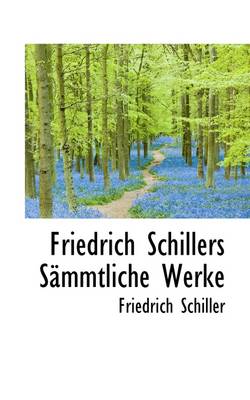 Book cover for Friedrich Schillers Sammtliche Werke.