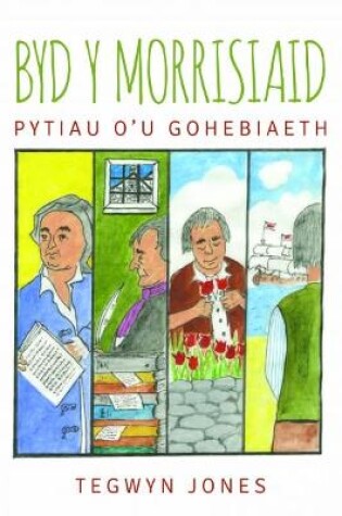 Cover of Byd y Morrisiaid - Pytiau o'u Gohebiaeth