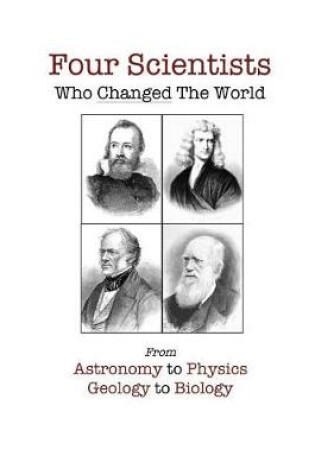 Cover of Four Scientists Who Changed The World