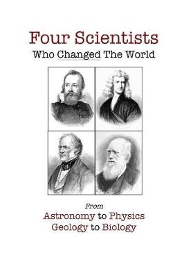 Book cover for Four Scientists Who Changed The World