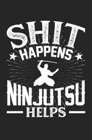 Cover of Shit Happens Ninjutsu Helps