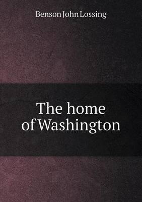 Book cover for The home of Washington