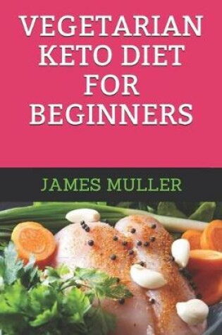 Cover of Vegetarian Keto Diet for Beginners