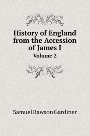 Cover of History of England from the Accession of James I Volume 2