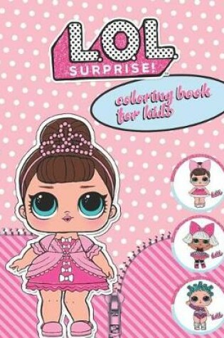 Cover of L.O.L. Surprise! Coloring Book for Kids