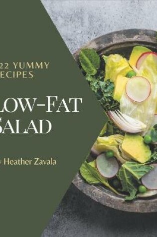 Cover of 222 Yummy Low-Fat Salad Recipes