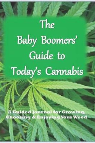 Cover of The Baby Boomers' Guide to Today's Cannabis