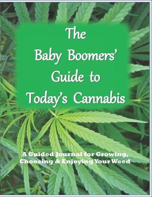 Book cover for The Baby Boomers' Guide to Today's Cannabis