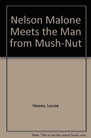 Cover of Nelson Malone Meets the Man from Mushnut