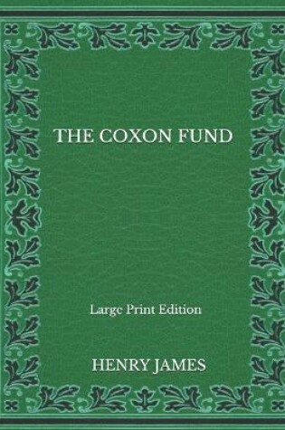 Cover of The Coxon Fund - Large Print Edition