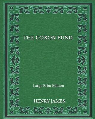 Book cover for The Coxon Fund - Large Print Edition