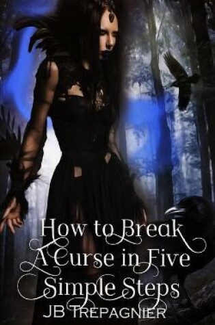 Cover of How to Break a Curse in Five Simple Steps