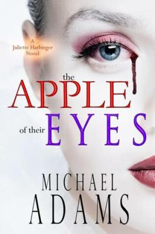 Cover of The Apple of Their Eyes (a Juliette Harbinger Novel)