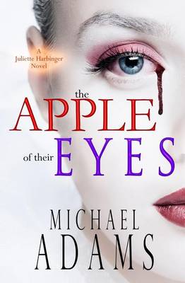 Book cover for The Apple of Their Eyes (a Juliette Harbinger Novel)