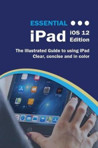 Cover of Essential iPad IOS 12 Edition