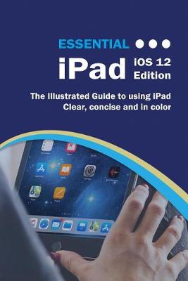 Cover of Essential iPad IOS 12 Edition