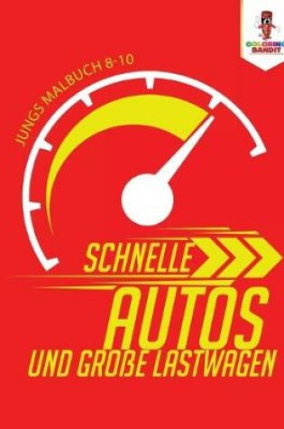 Cover of Schnelle Autos und Große Lastwagen