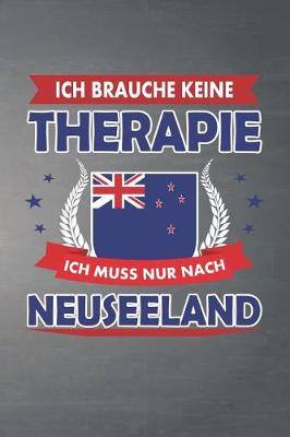 Book cover for Ich brauche keine Therapie ich muss nur nach Neuseeland