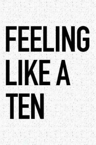 Cover of Feeling Like a Ten