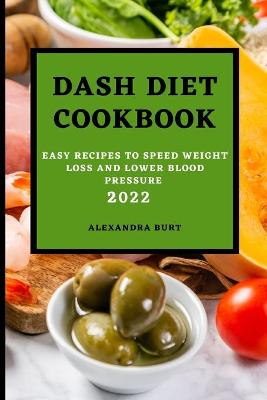 Book cover for Dash Diet Cookbook 2022