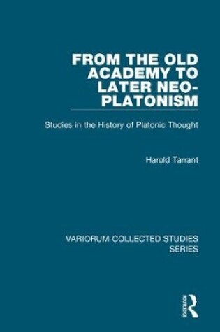 Cover of From the Old Academy to Later Neo-Platonism