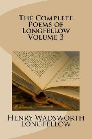 Cover of The Complete Poems of Longfellow Volume 3