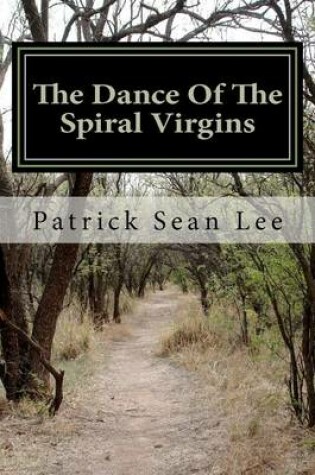 Cover of The Dance of the Spiral Virgins