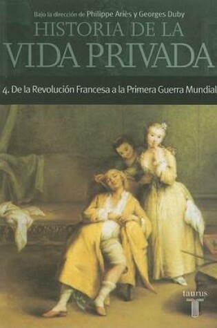 Cover of Historia de la Vida Privada, Tomo 4