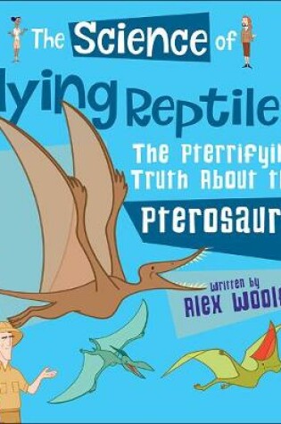 Cover of The Science of Flying Reptiles